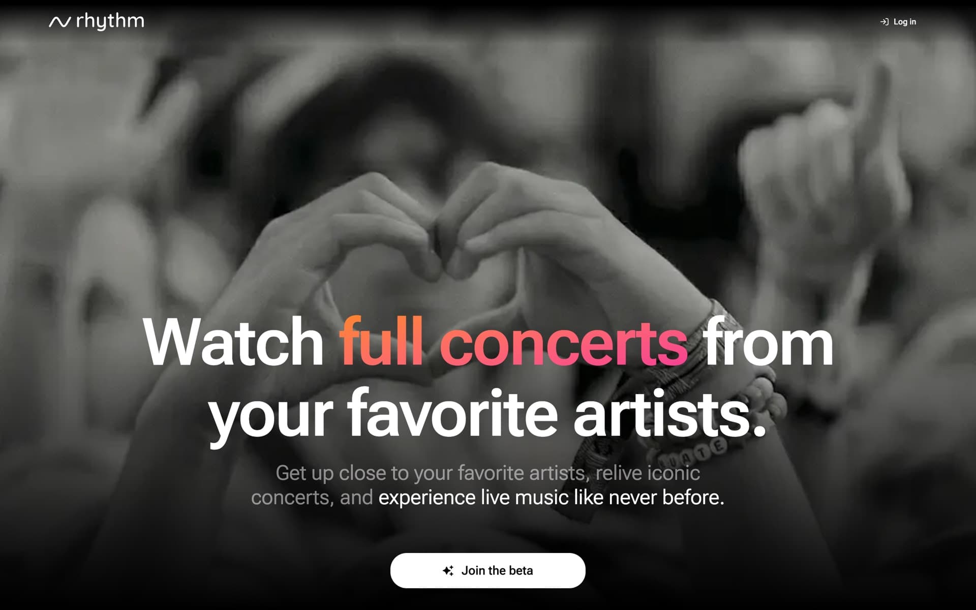 The Rhythm home page: Watch full concerts from your favorite artists, over a crowd making a heart with their hands.